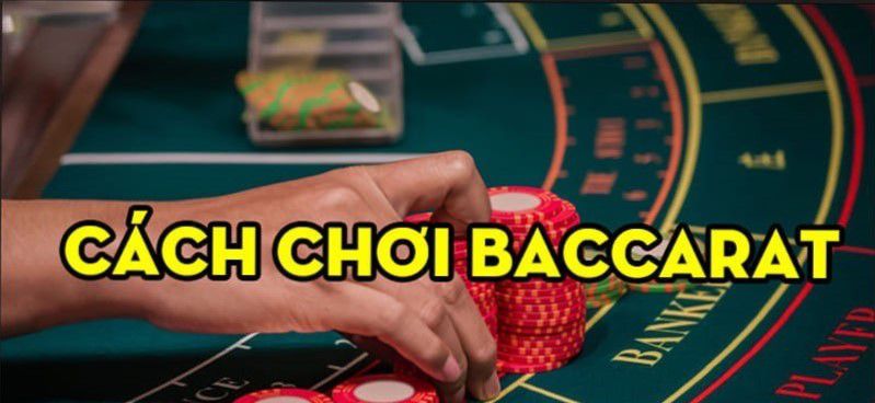 Chơi baccarat một cách vô cùng dễ dàng