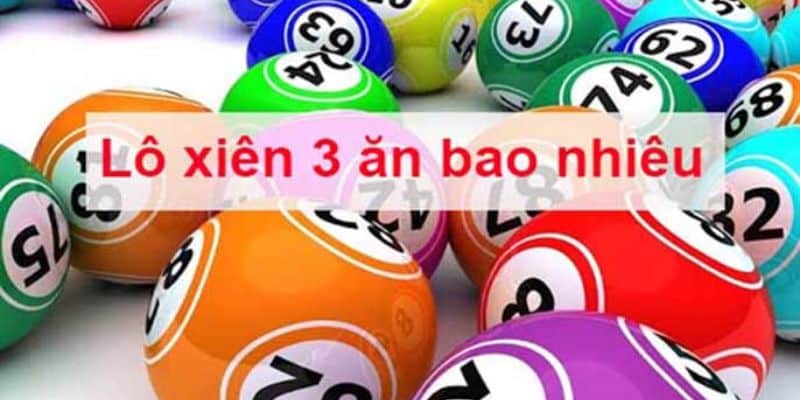 Lô 3 xiên ăn bao nhiêu? Cách tính tiền ăn lô 3 xiên chi tiết